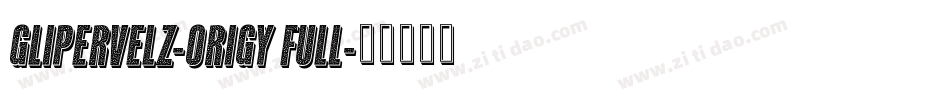 Glipervelz-Origy FULL字体转换